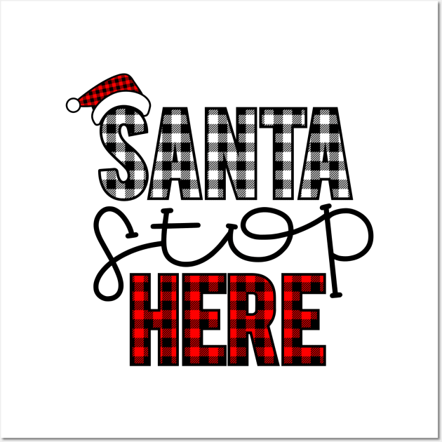 Santa Stop Here Red Plaid, Cute Christmas Decorative Gifts Wall Art by Printofi.com